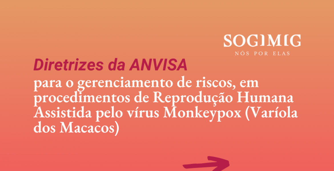 Monkeypox: diretrizes da ANVISA na Reprodução Humana Assistida