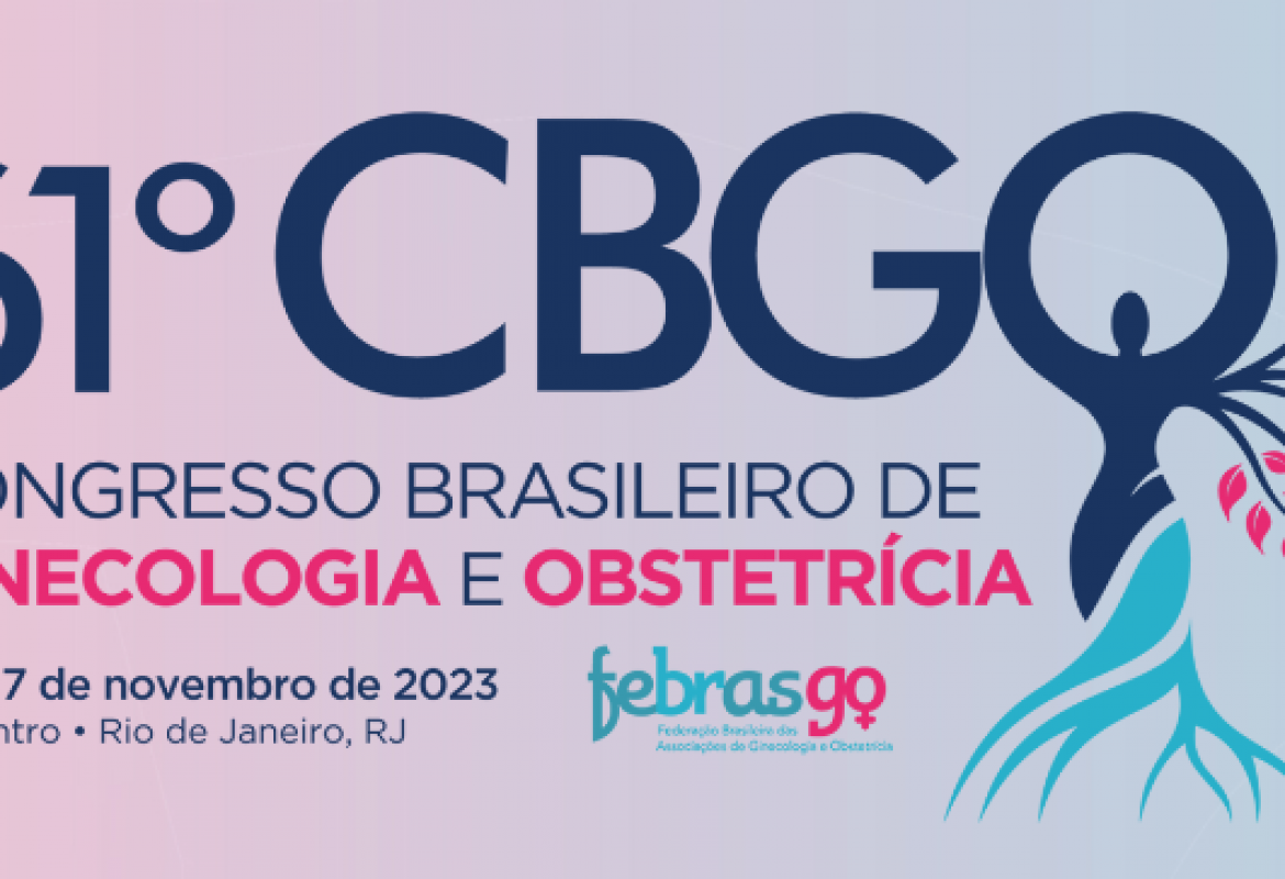 61º CBGO – Congresso Brasileiro de Ginecologia e Obstetrícia